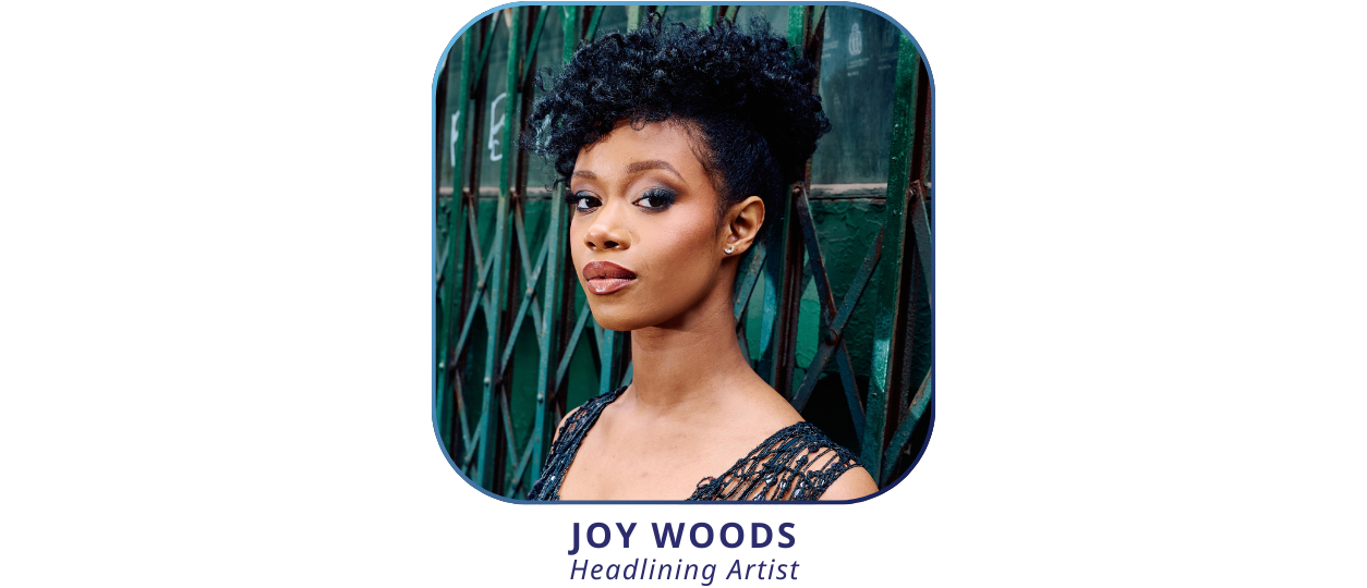 Joy Woods, Headlining Artist